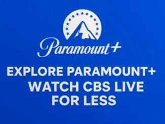 Explore Paramount Plus and Watch CBS Live for Less